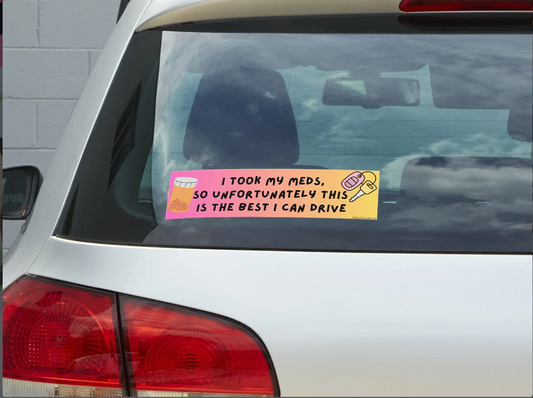 Stabilized and Still Unwell Sticker – Medicated Driver Mode